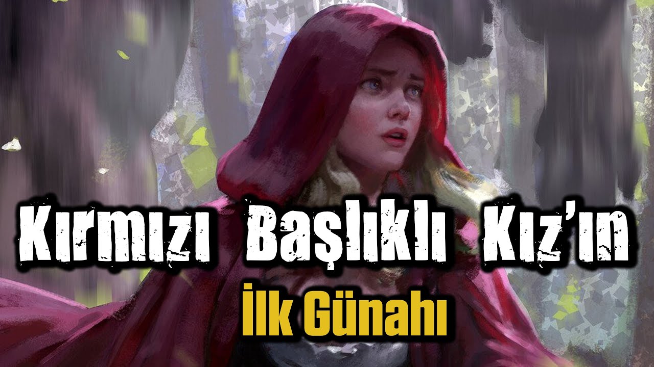 Kırmızı Başlıklı Kız'dan İLK GÜNAHA