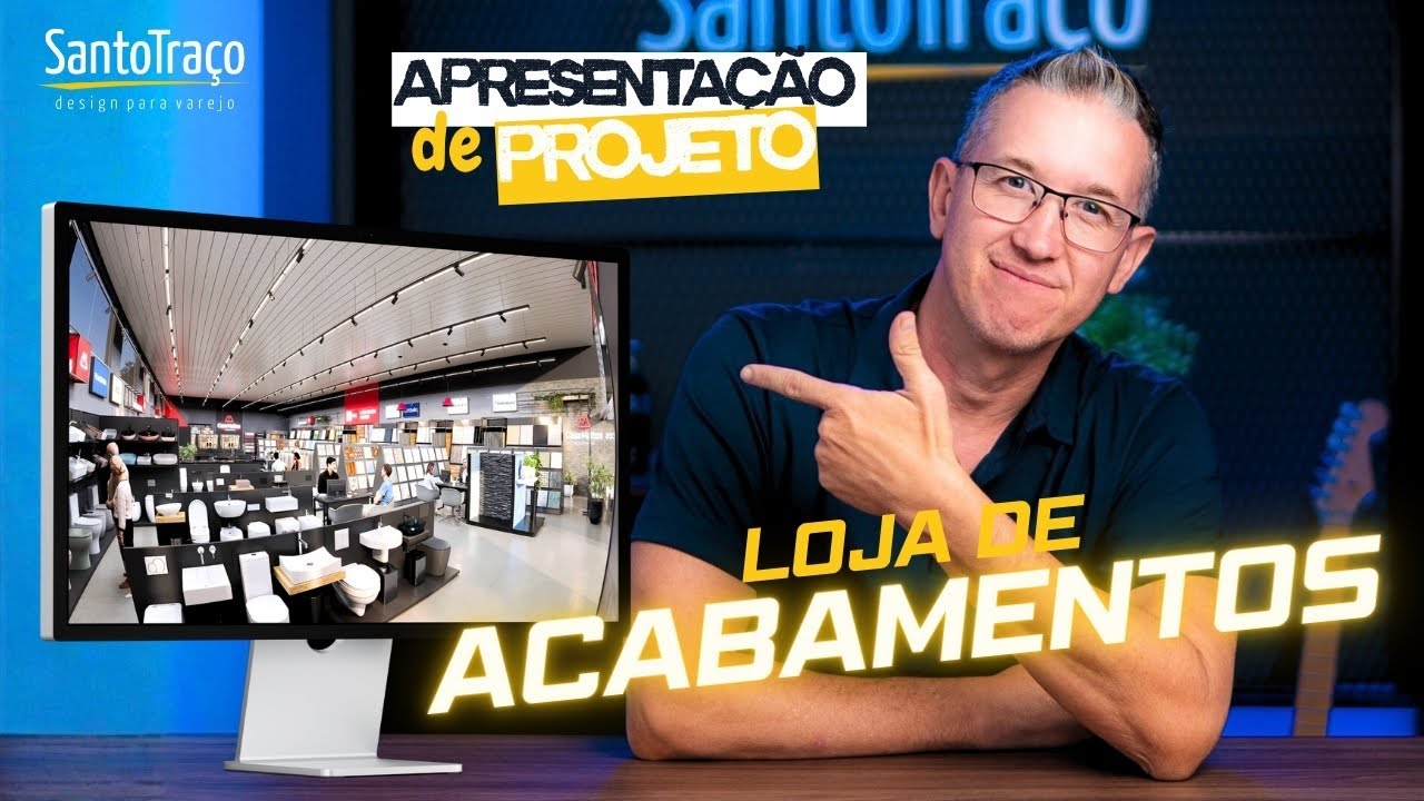 PROJETO DE UMA LOJA DE ACABAMENTOS | SANTO TRAÇO