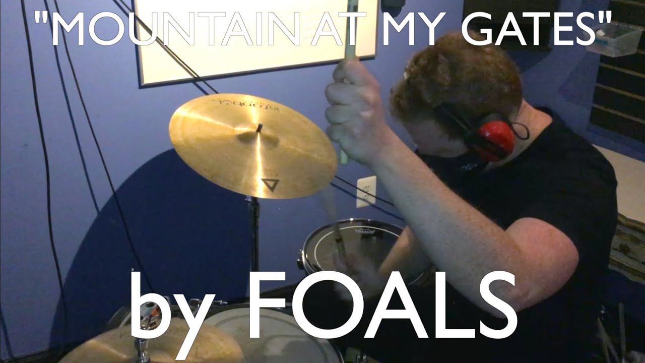 Foals - Mountain at My Gates Drum Cover