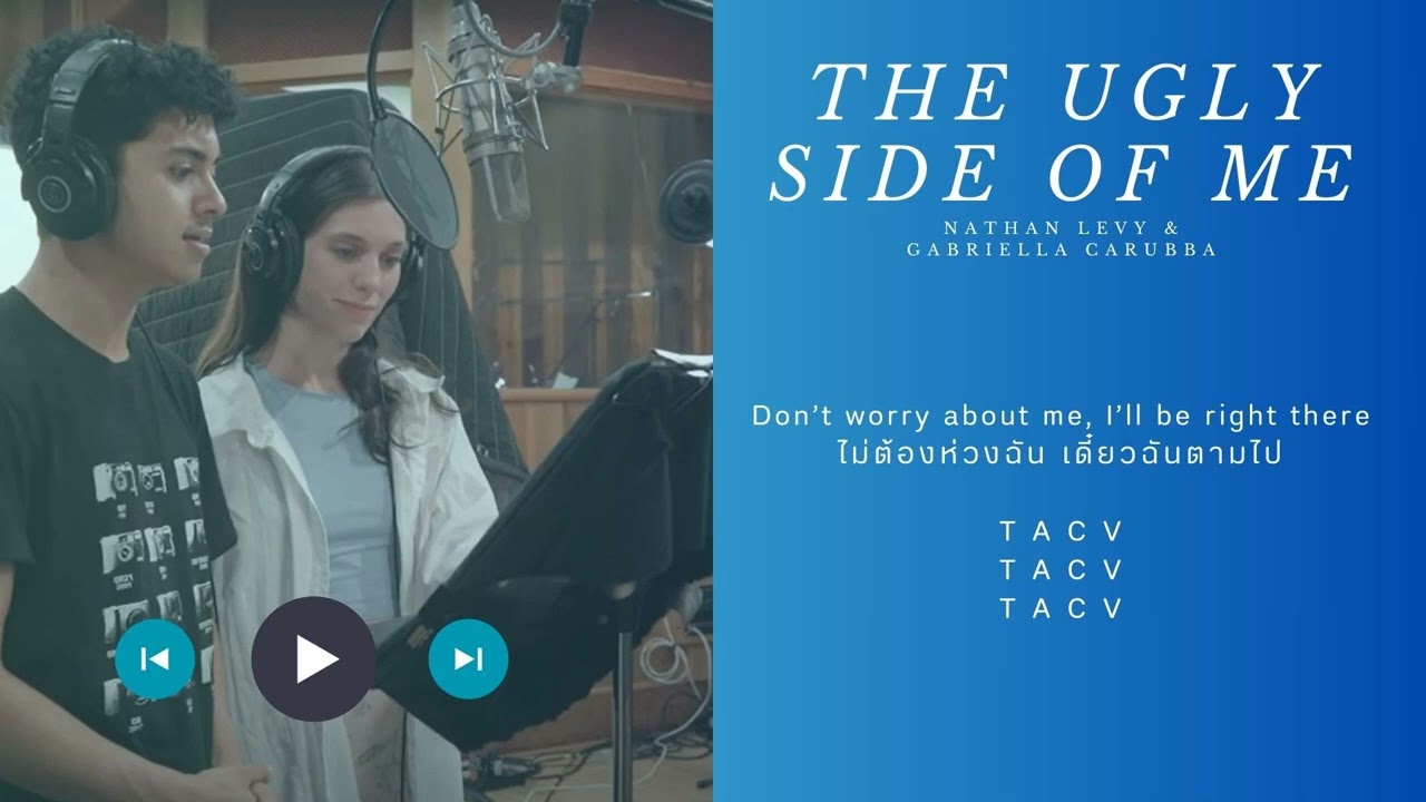 [ThaiTranslated] The Ugly Side of Me-Nathan Levy and Gabrielle Carrubba