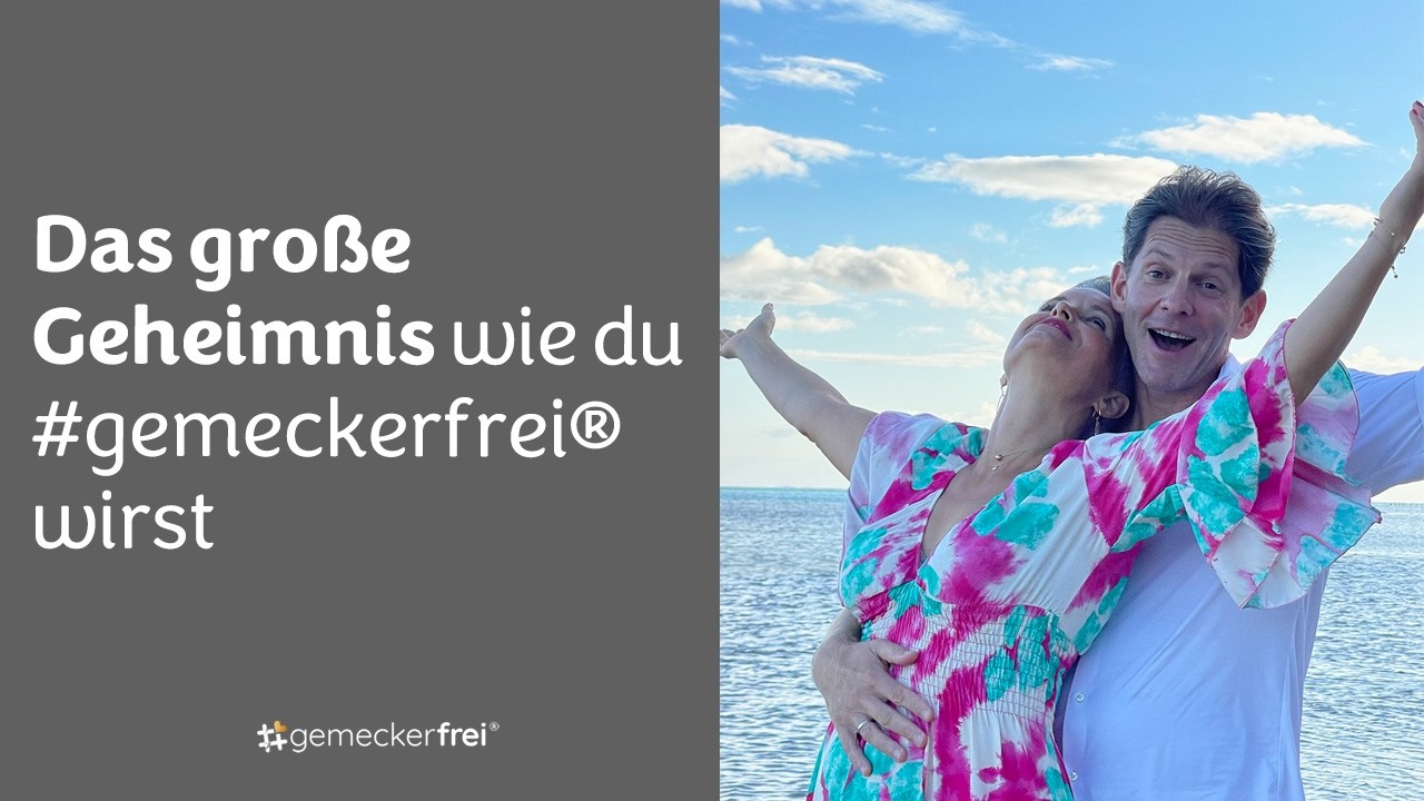 Das große Geheimnis wie du #gemeckerfrei® wirst - Podcast 202