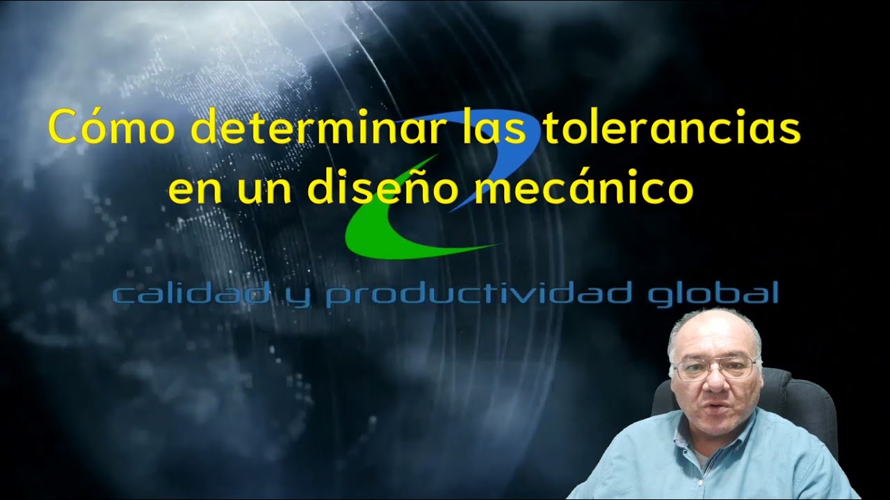 como obtener las tolerancias en un diseño mecánico
