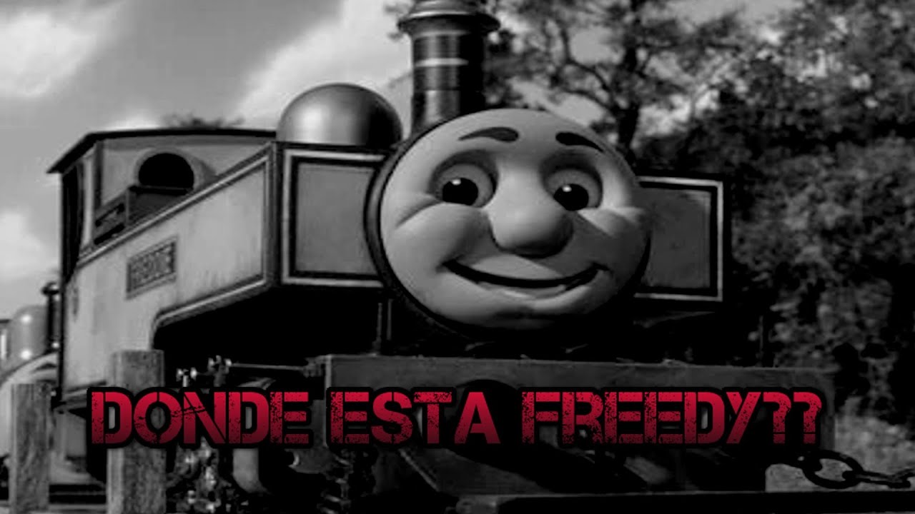 D0nde esta Fr#ddy??  (CREEPYPASTA THOMAS Y SUS AMIGOS).