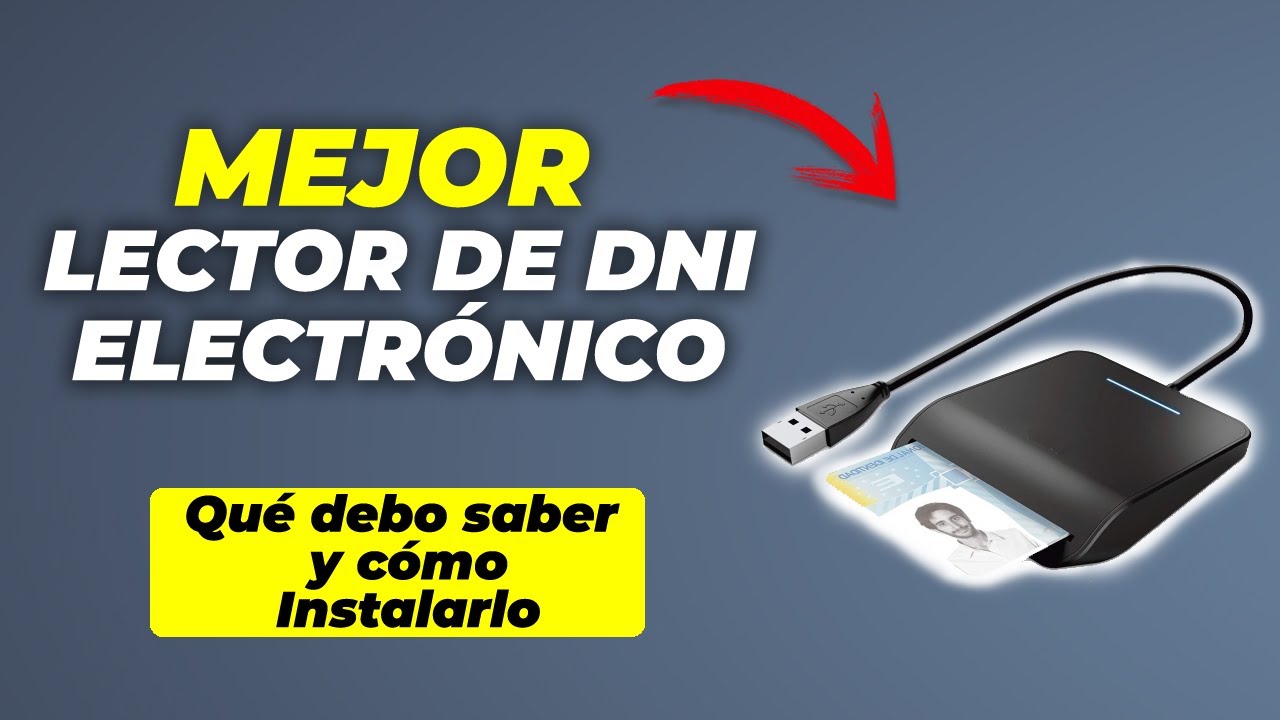 El Mejor Lector de DNI Electr&oacute;nico ✅ Gu&iacute;a e Instalaci&oacute;n 2025