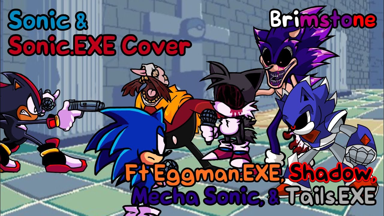 Hellstone (Brimstone But Sonic & Sonic.EXE Sing It) (Ft Tails.EXE, Eggman.EXE, Mecha Sonic & Shadow)