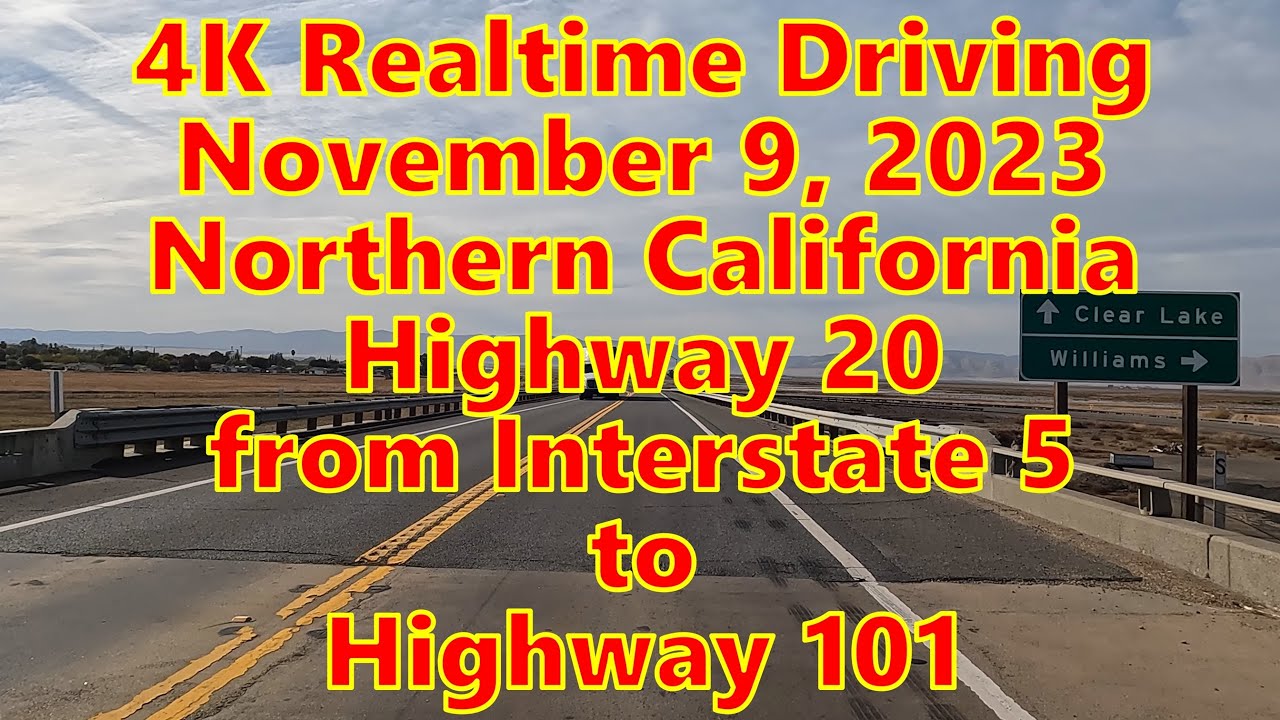 4K Realtime Driving. Highway 20 West from Interstate 5 to highway 101 November 9, 2023