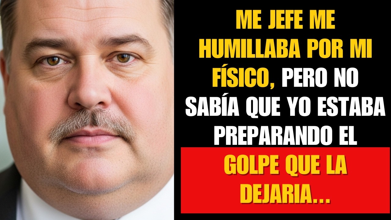 Me Jefe Me Humillaba Por Mi Físico Pero No Sabía Que Yo Estaba Preparando El Golpe Que La Dejaria...