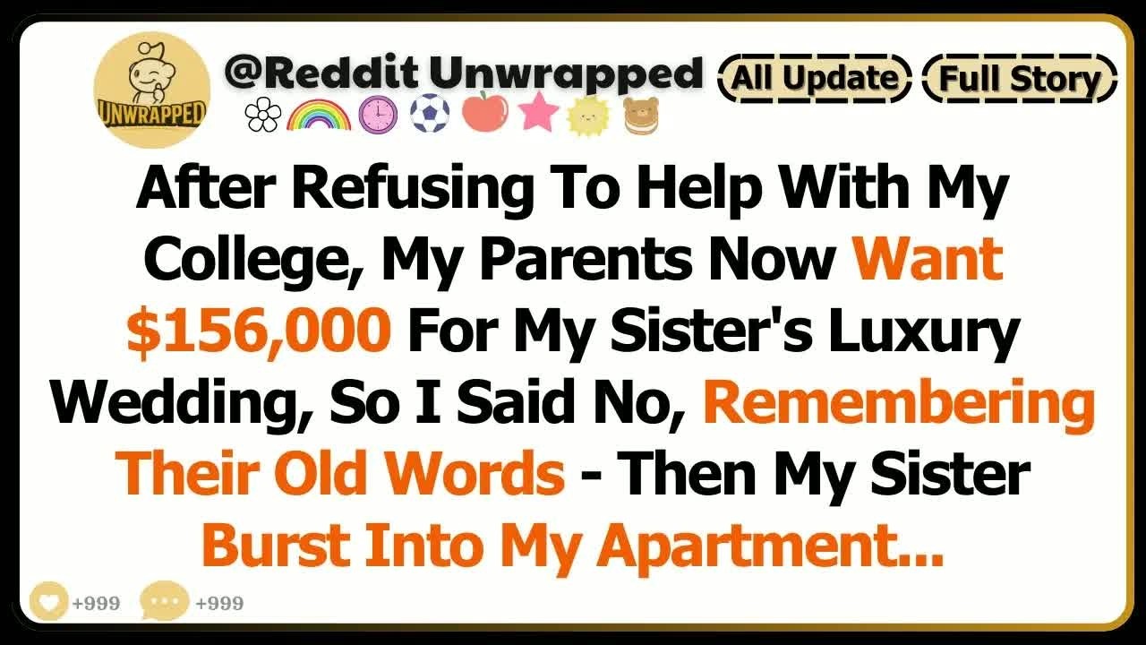 After Refusing To Help Pay For My College Parents Expect Me To Give $156,000 For Sister's Weddin