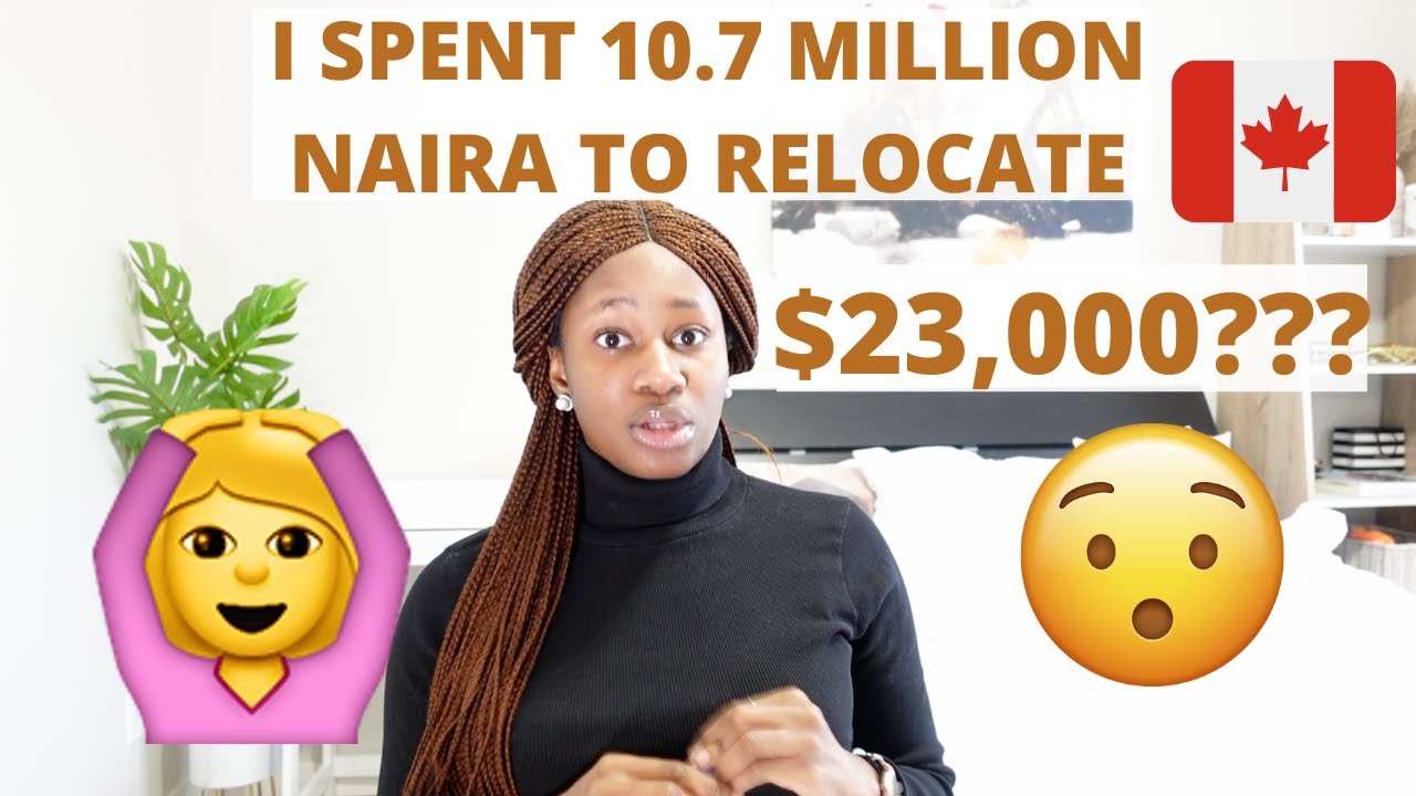 I SPENT 10.7 MILLION NAIRA TO RELOCATE TO CANADA🤯🇨🇦 | WAS IT WORTH SPENDING $23,000 ON IMMIGRATION?
