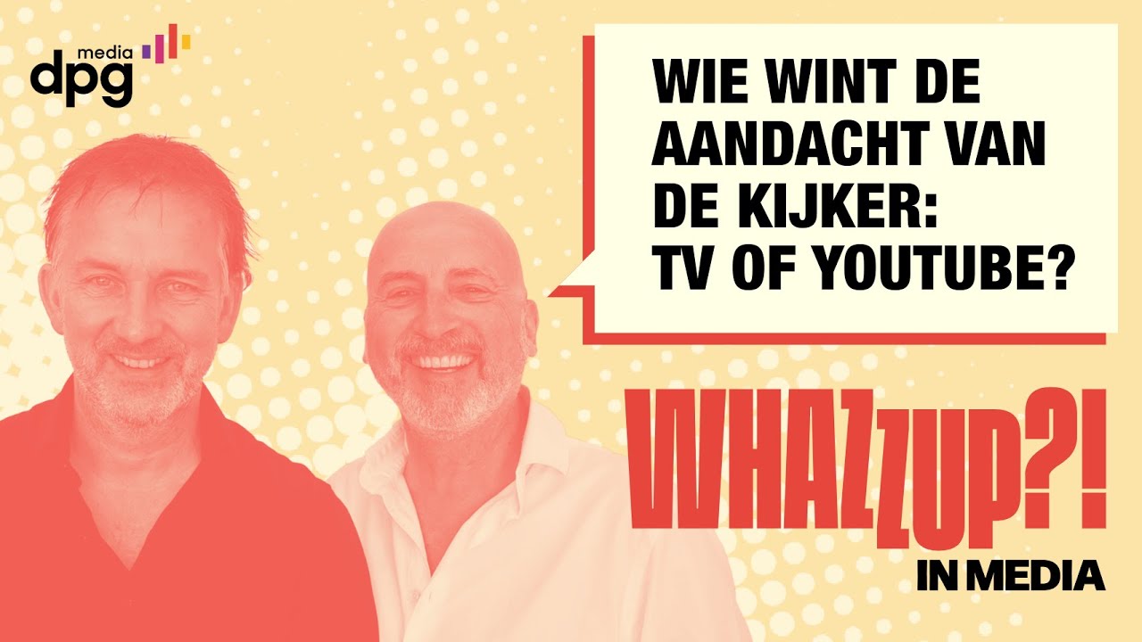 Wie wint de aandacht van de kijker: TV of YouTube? - Whazzup?! in Media S2E2
