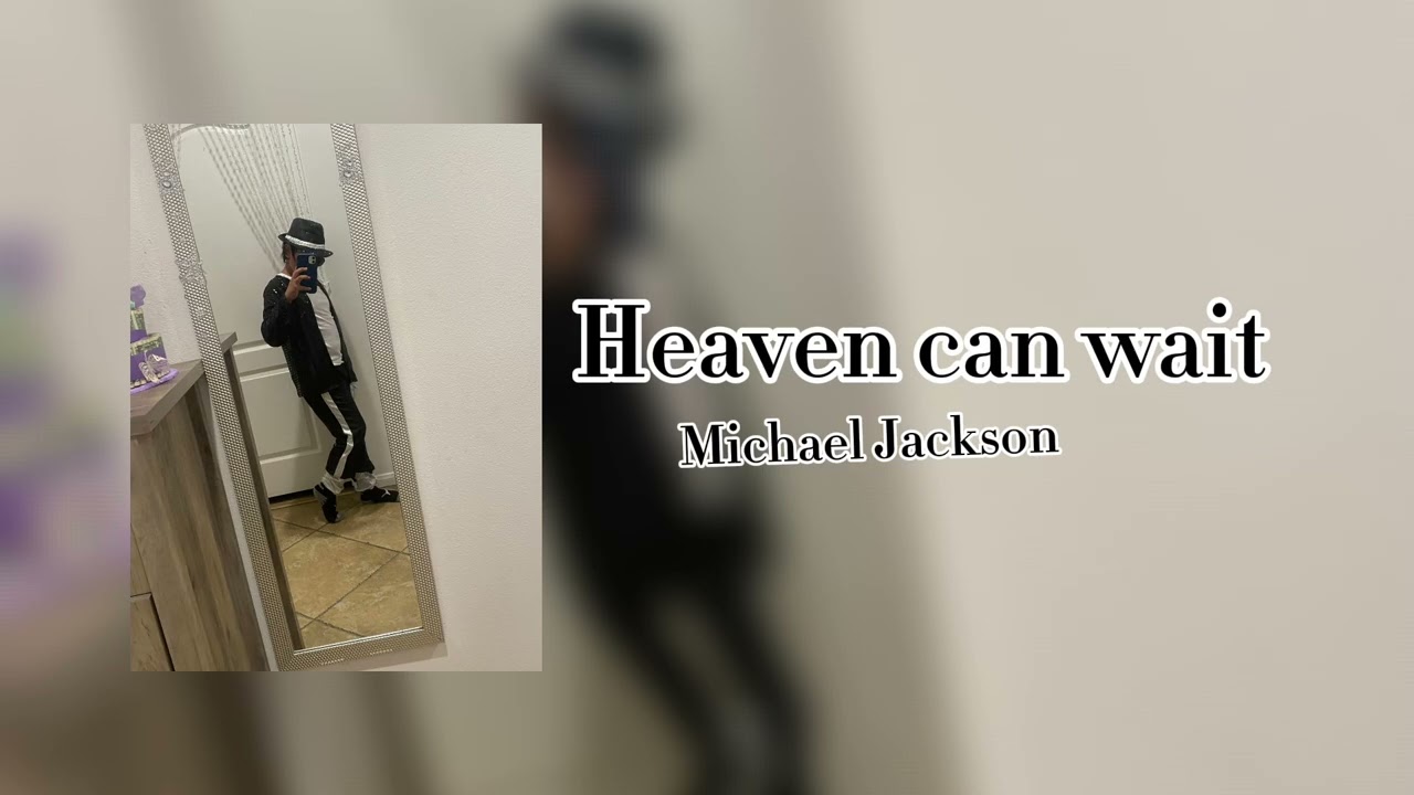 Heaven can wait Michael Jackson sped up