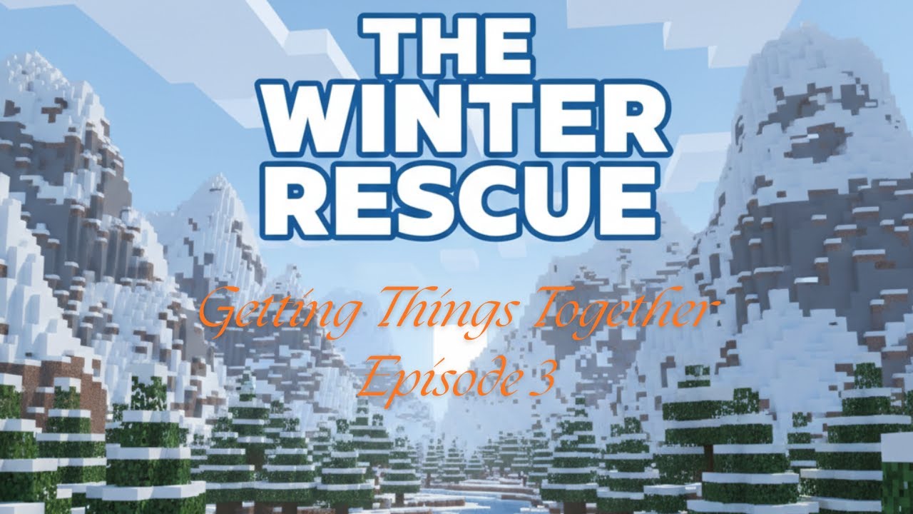 The Winter Rescue // Getting Things Together // Episode 3