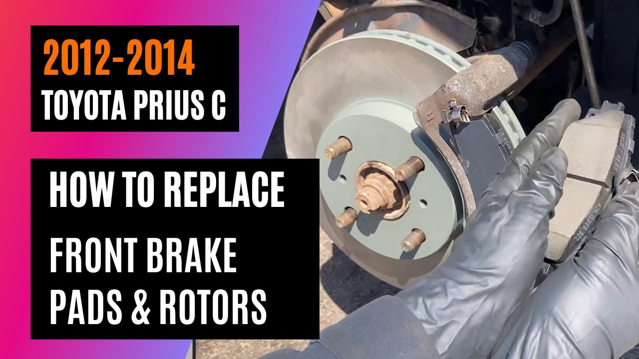 2012-2014 Toyota Prius C - Replace Front Brake Pads & Rotors - Girlie Garage