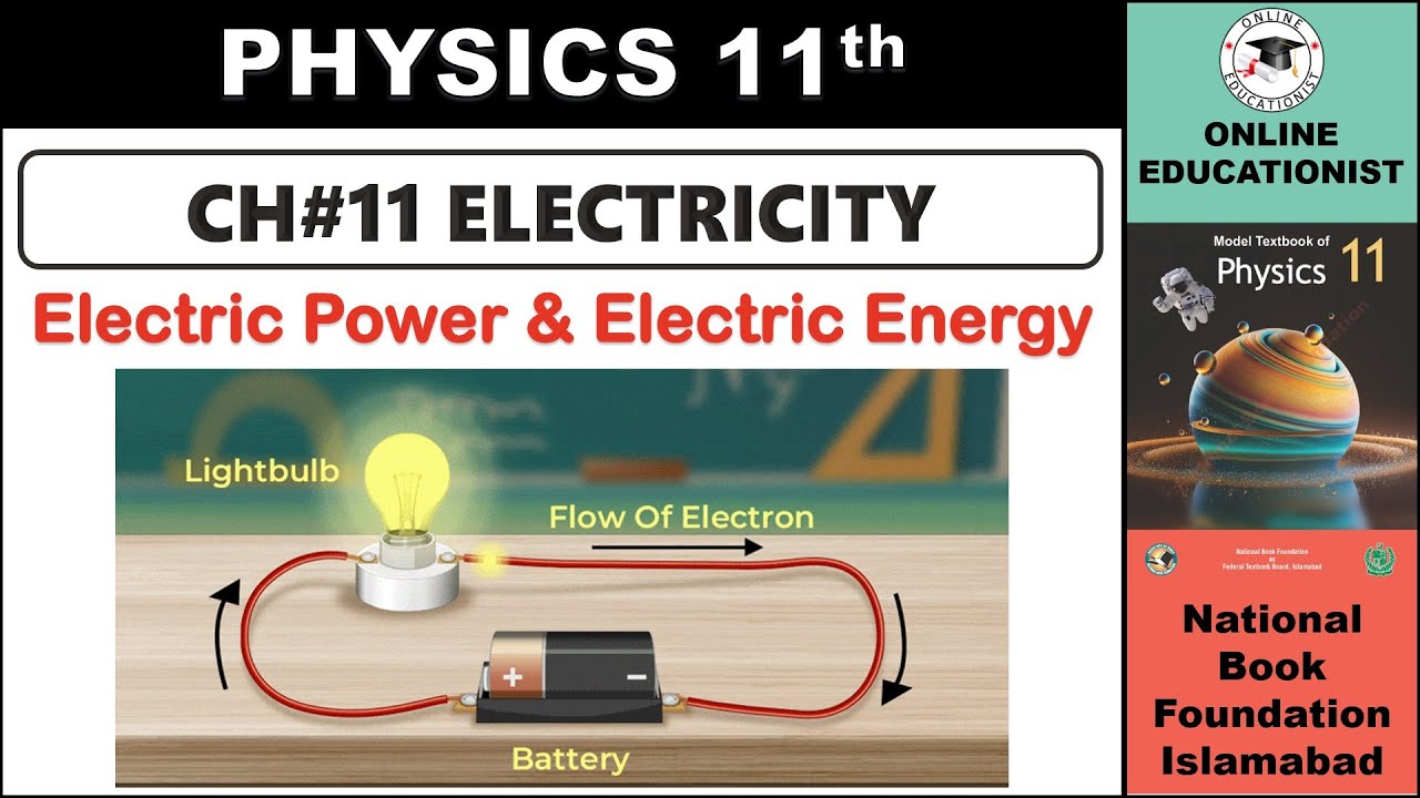 Electric Power & Electric Energy | Chapter 11 | Electricity | Physics 11 | National Book Foundation