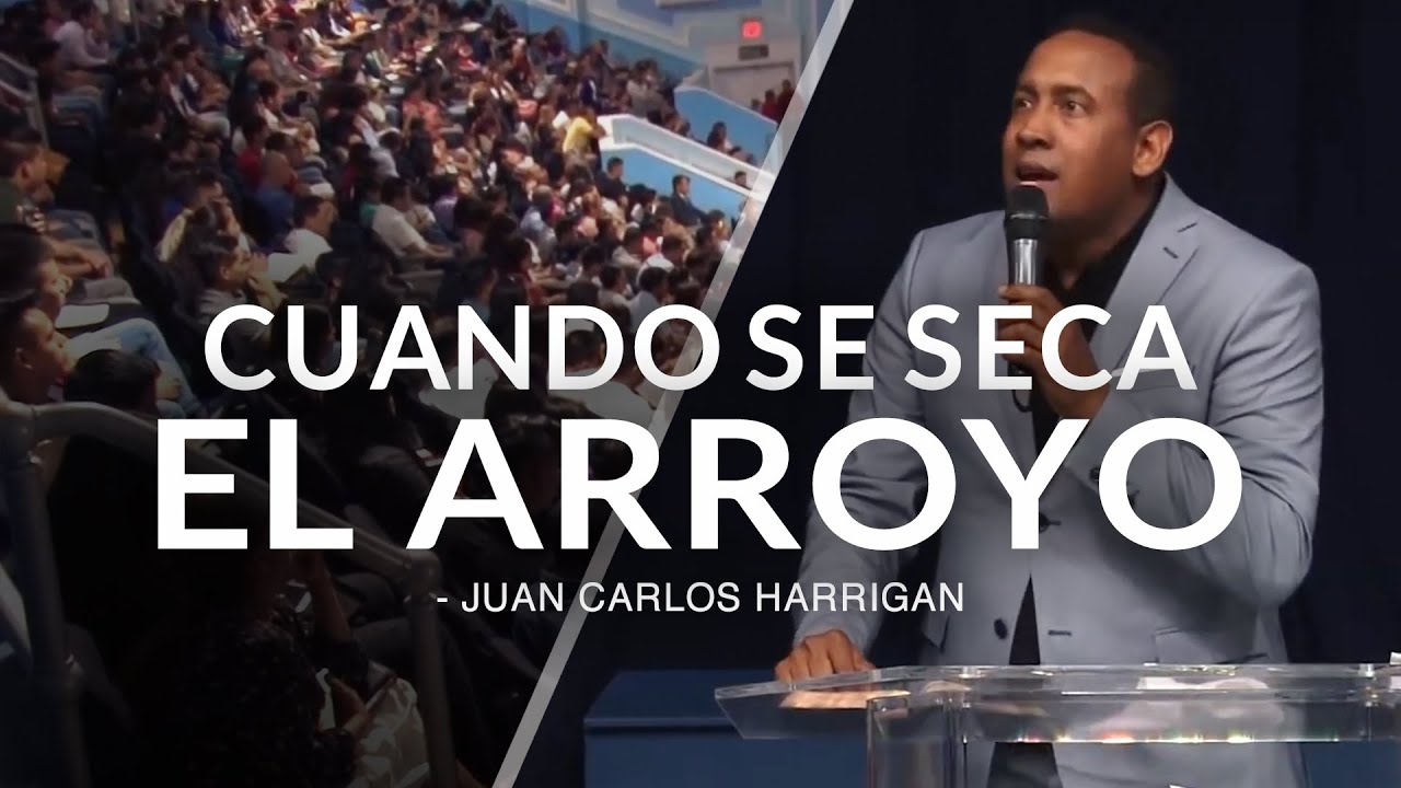 Cuando se seca el Arroyo | Pastor Juan Carlos Harrigan