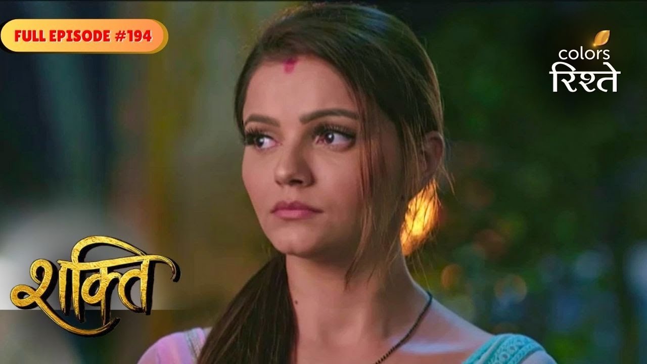Shakti | Oh No! Mallika in Danger? | Full Ep - 194 | Colors Rishtey