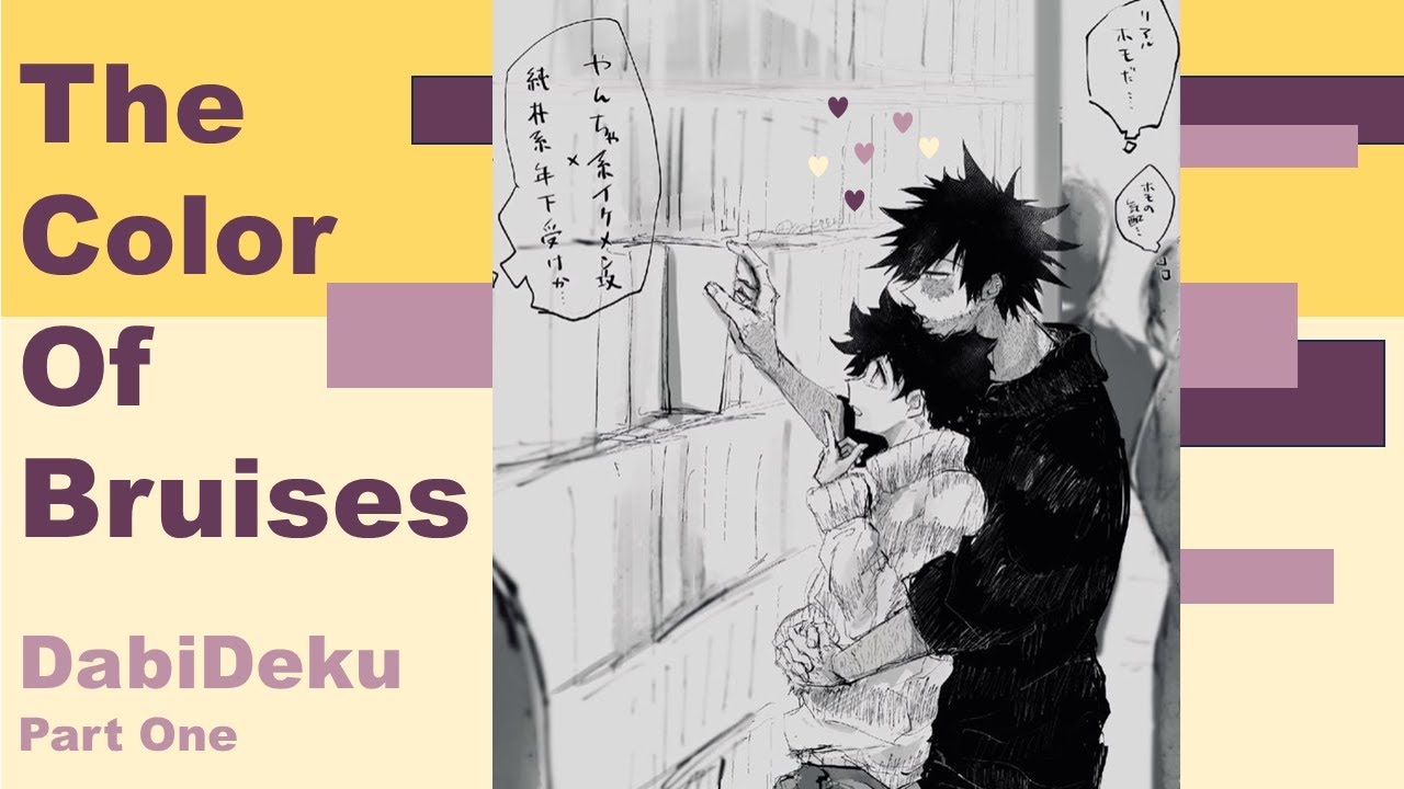 The Color of Bruises | DabiDeku | Part One