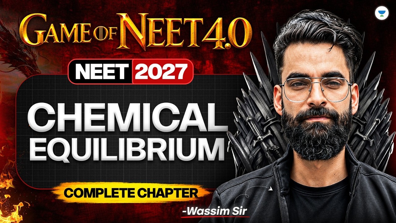 Chemical Equilibrium Complete Chapter | Game of NEET 4.0 ⚔️ | NEET 2027 | Wassim sir