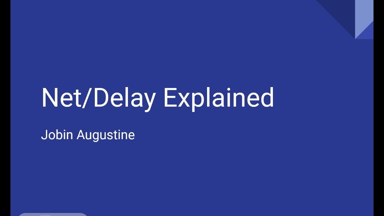 Net/Delay Explained
