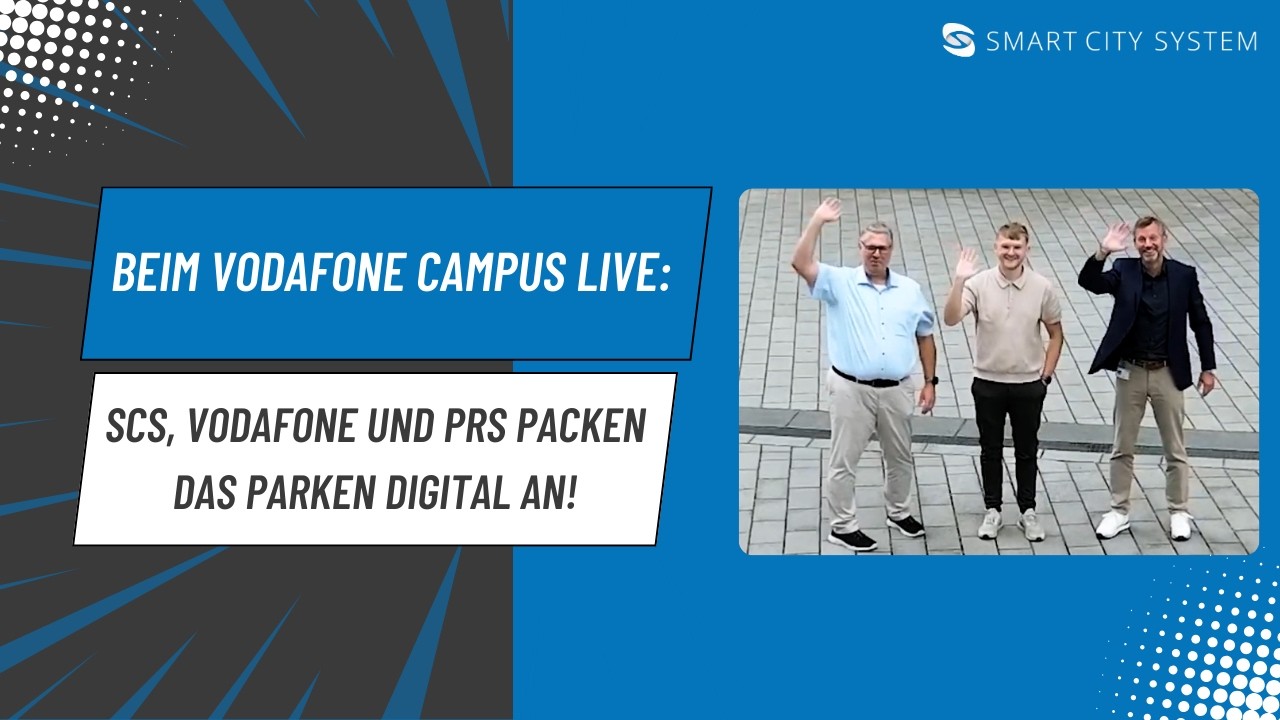 Smart Parking: Die Zukunft des Parkraummanagements am Vodafone Campus