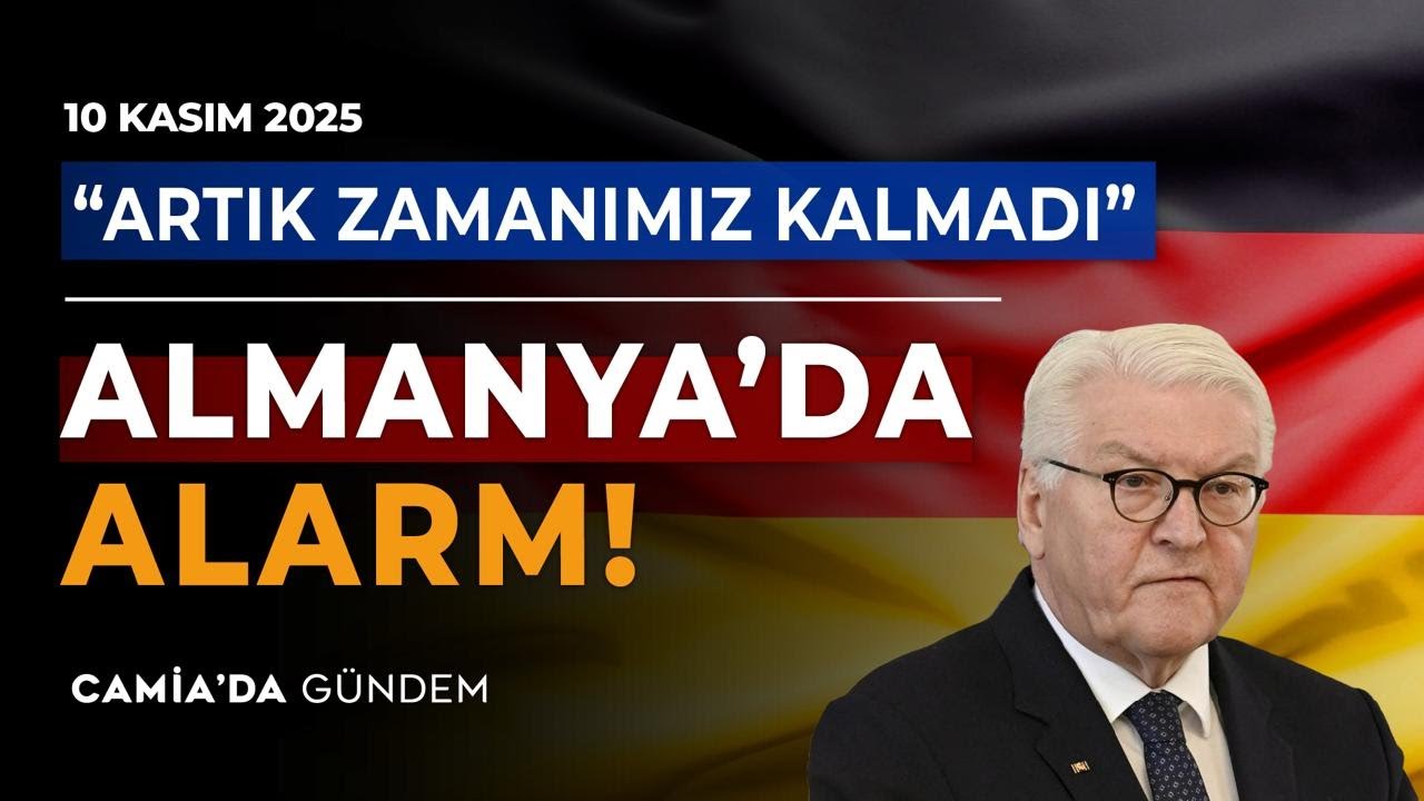 &ldquo;Artık Zamanımız Kalmadı&rdquo; Almanya&rsquo;da Alarm! - 10 Kasım 2025