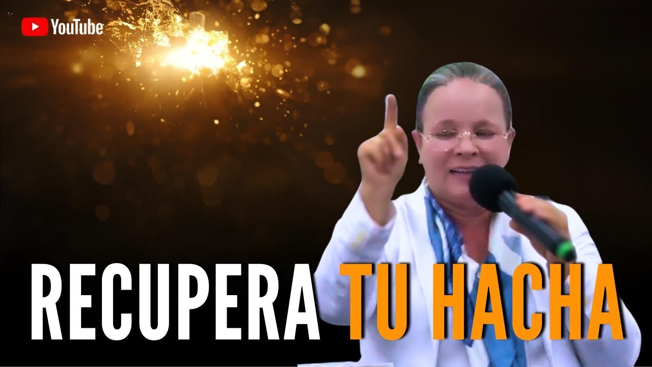 RECUPERA TU HACHA 🔥 Cuando el poder de Dios se restaura