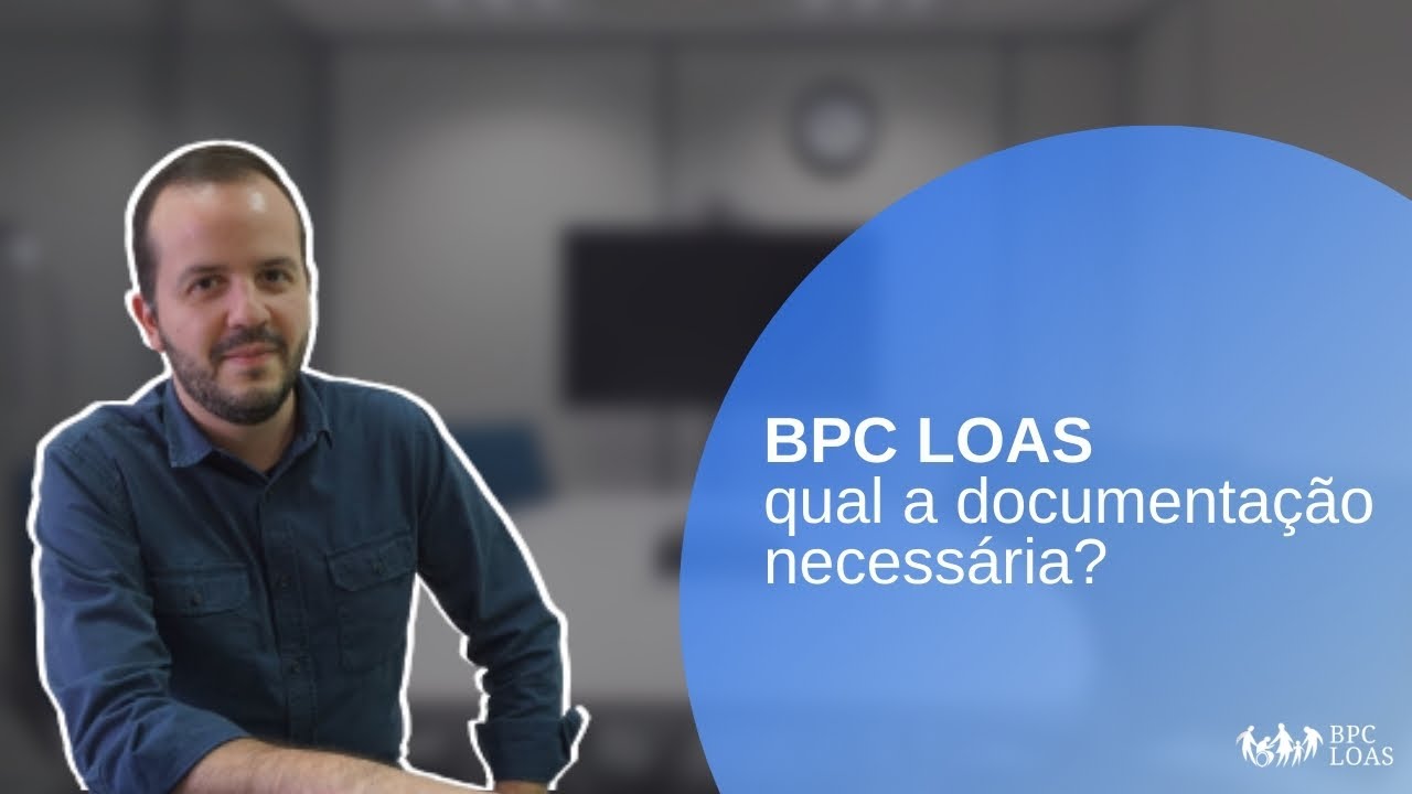 BPC LOAS: qual a documentação necessária?