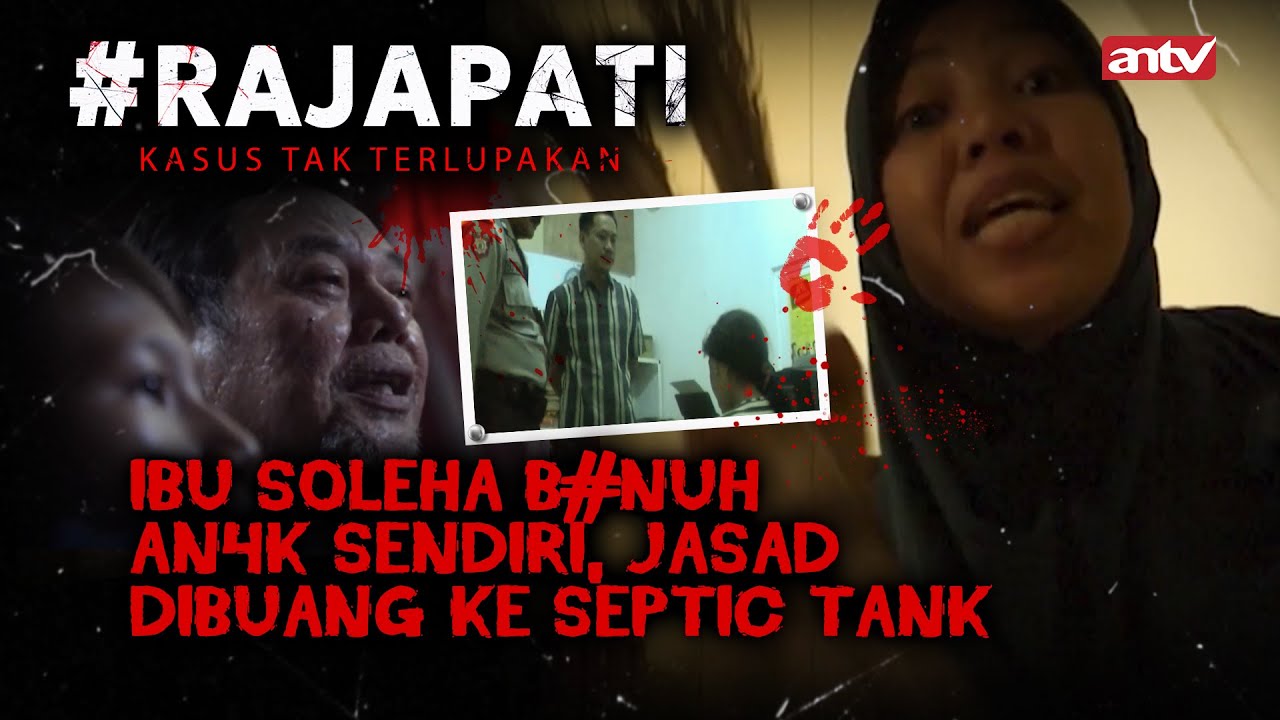 Ibu Di Jember Tega B#nuh Anak Kandung Dan Buang Jasad Di Septic tank | Rajapati Eps 17