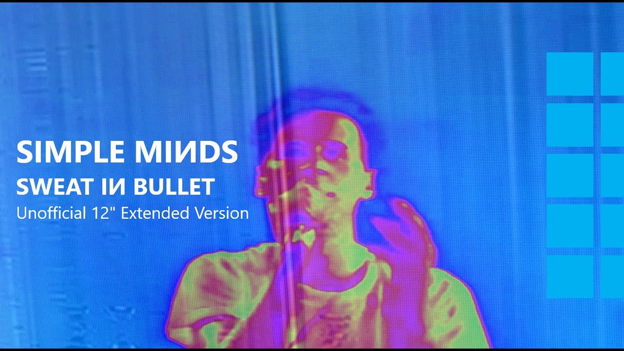Simple Minds: Sweat in Bullet [Unofficial 12” Extended Version]