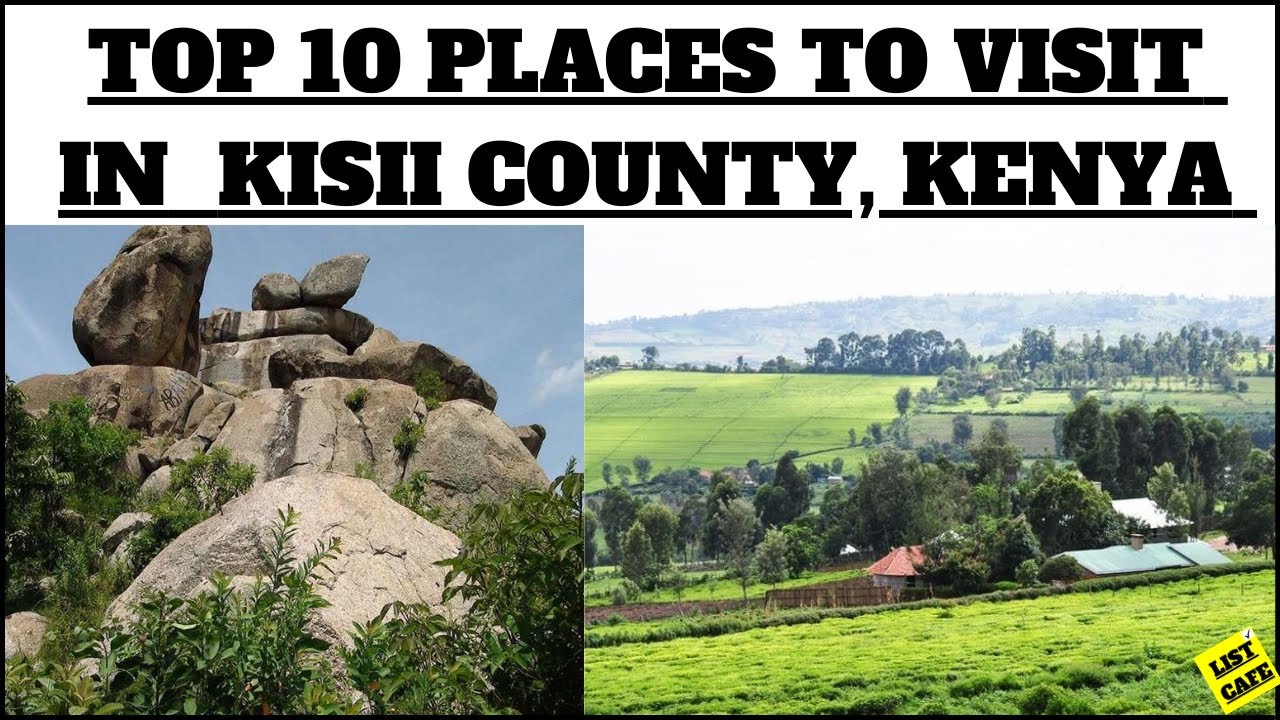 TOP 10 PLACES to VISIT in KISII COUNTY