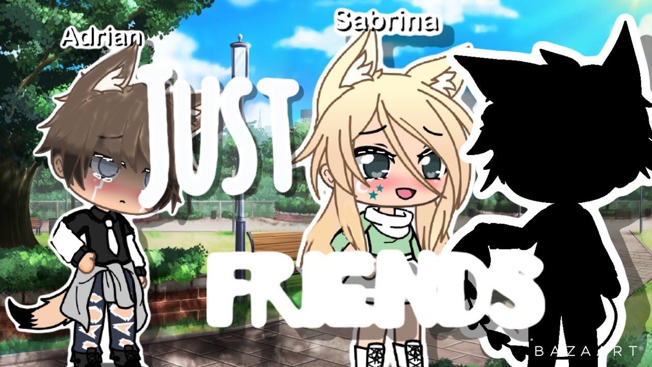 *Just friends* GLMV||XxMagicMeXx