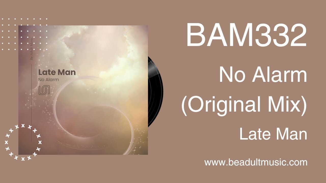 Late Man - No Alarm 🎵