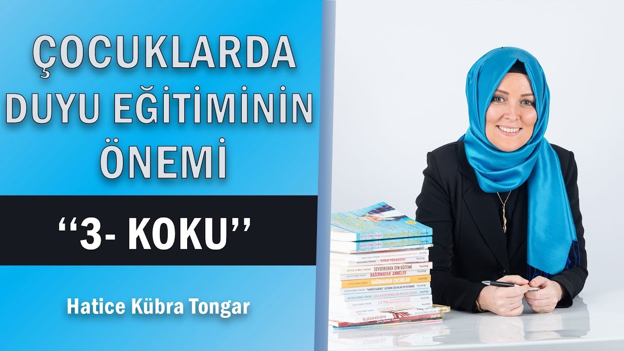 ÇOCUKLARDA DUYU EĞİTİMİ-3 KOKU | Hatice Kübra Tongar