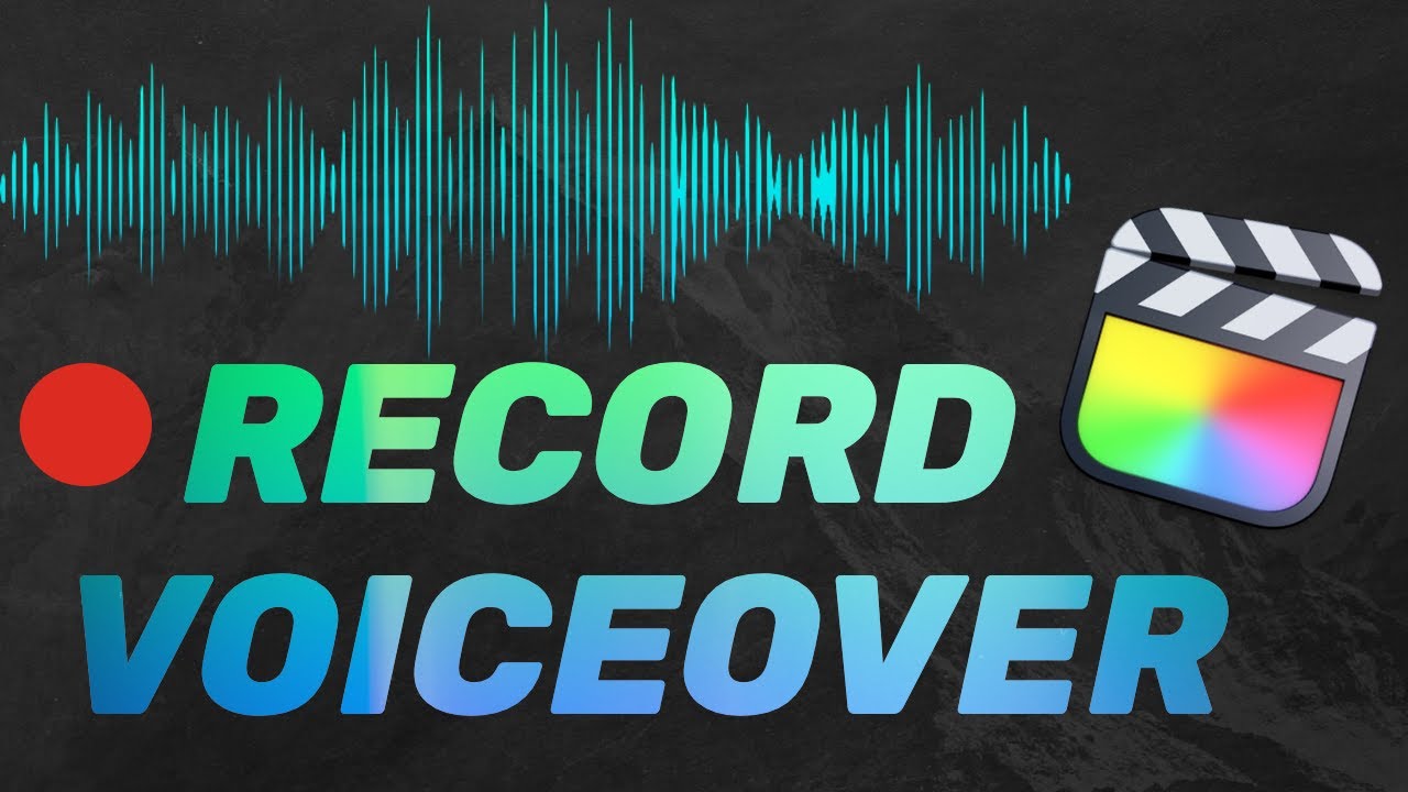 How to Record Voiceovers in Final Cut Pro