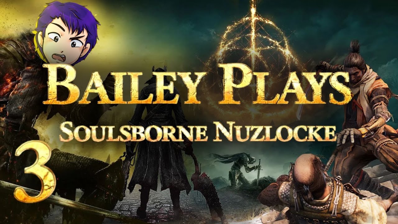 Bailey Plays Soulsborne Nuzlocke (3)