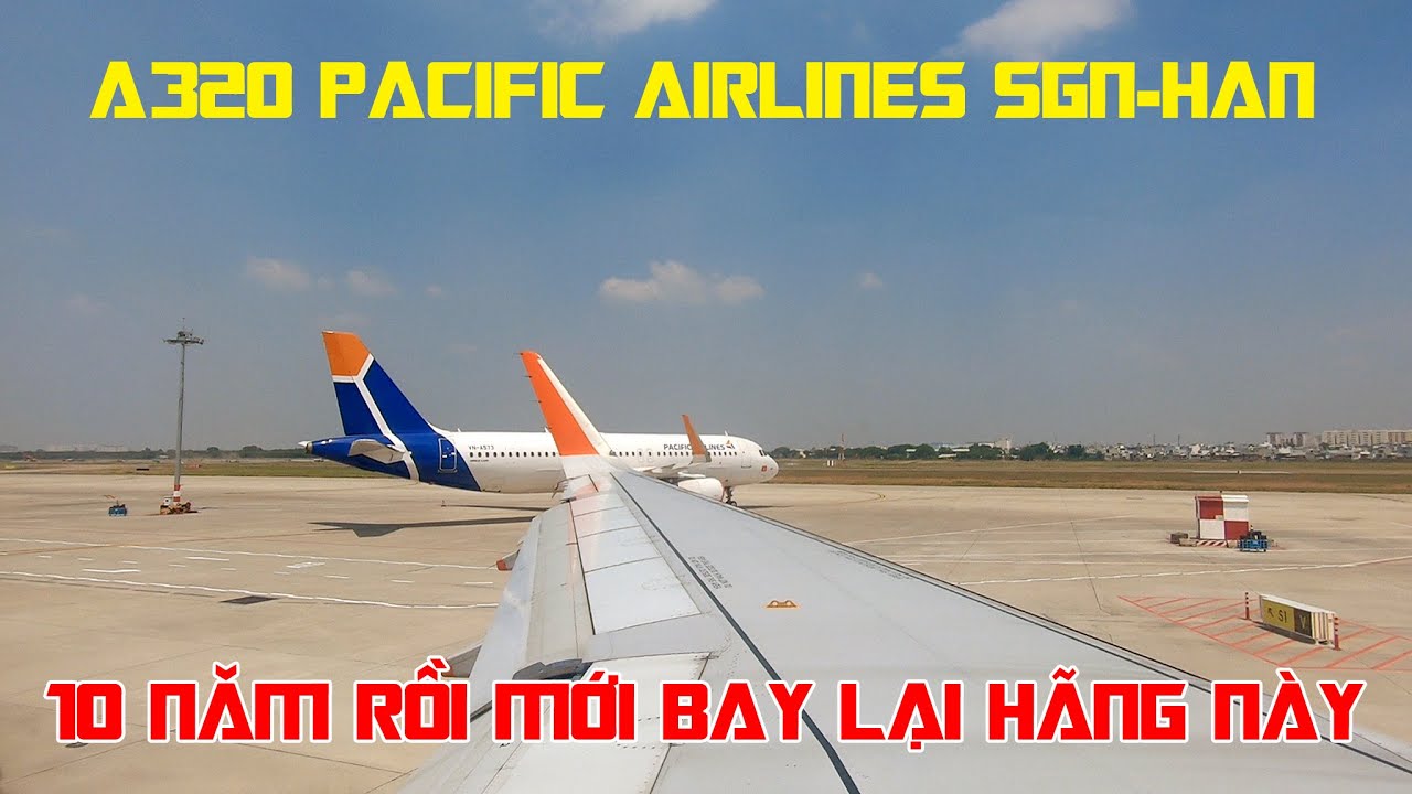 10 năm rồi mới đi lại máy bay của hãng Pacific Airlines - Hãng hàng không đầu tiên mà mình đi.