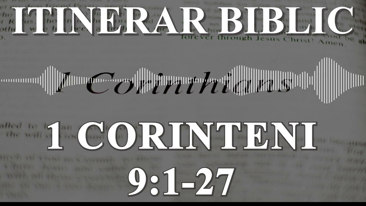 1 Corinteni 9:1-27 | Itinerar Biblic | Episodul 566