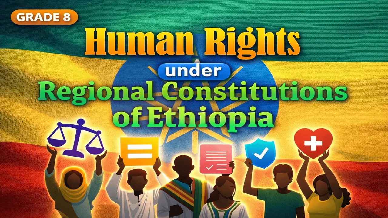 Grade 8 Citizenship Unit 5-part 3| Human Rights in Ethiopia’s Regional Constitutions | ለፈተና ተዘጋጁ |