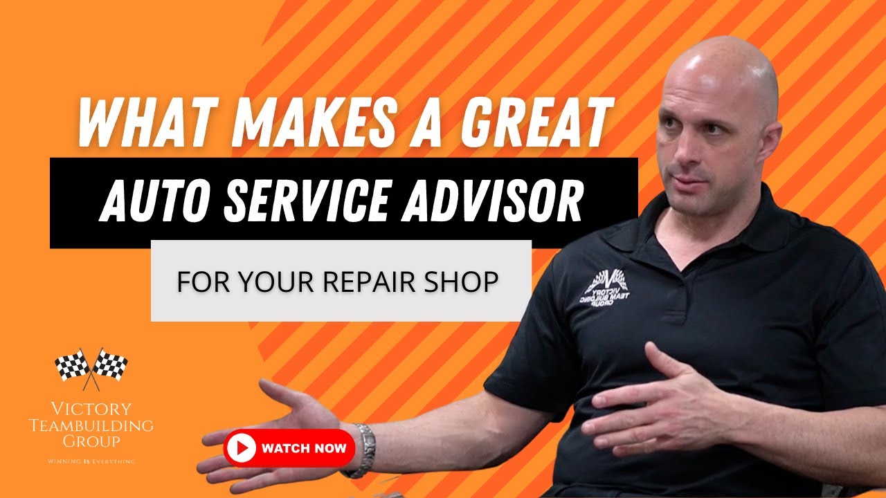 What makes a great Service Advisor in an Automotive Repair Shop