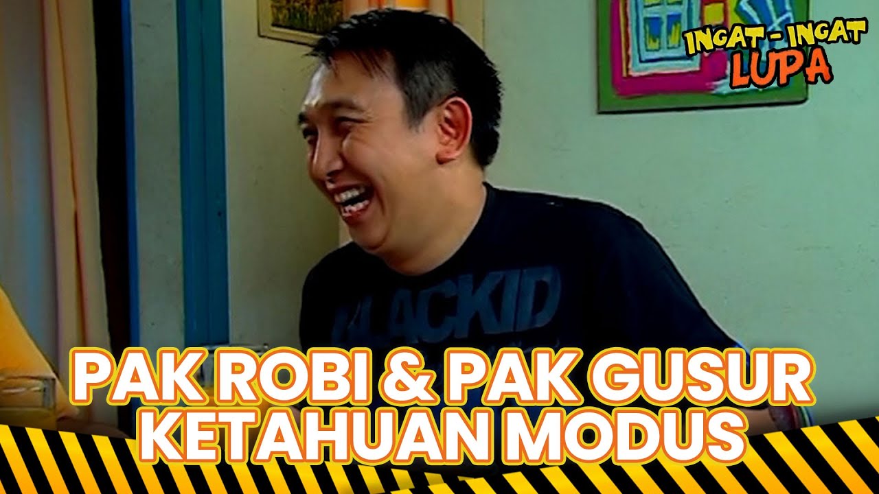 Pak Robi dan Pak Gusur ketahuan modus ke Yunda | INGAT INGAT LUPA | EPS 3 (2/4)