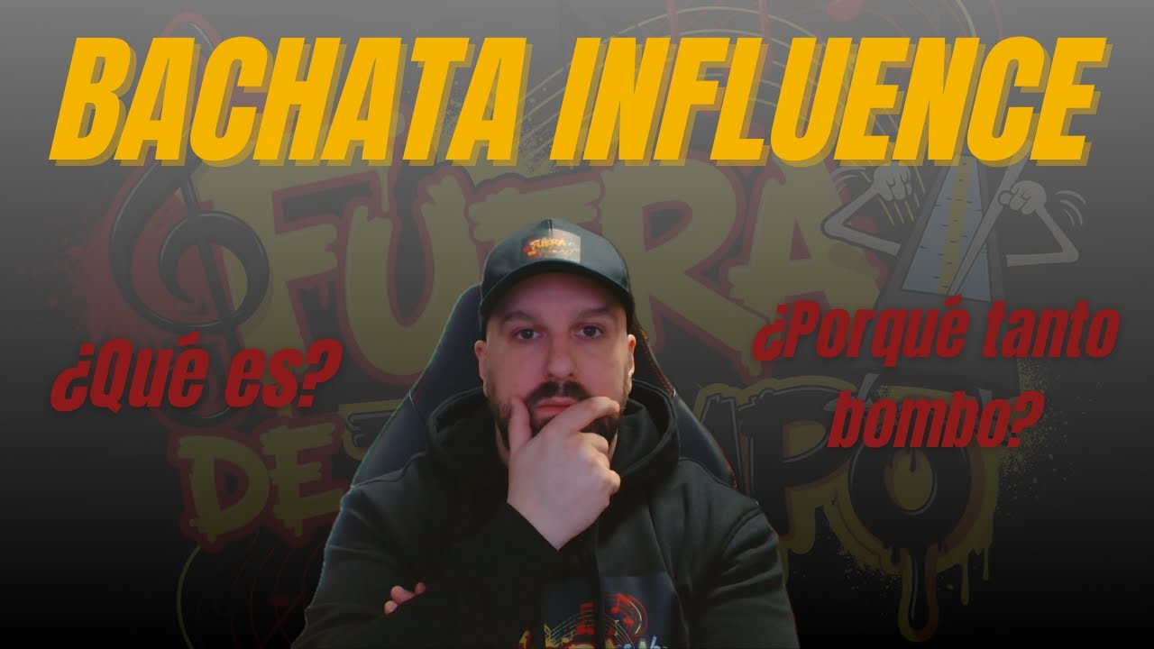Bachata Influence: ¿Evolución, Marketing o Postureo? 🤔