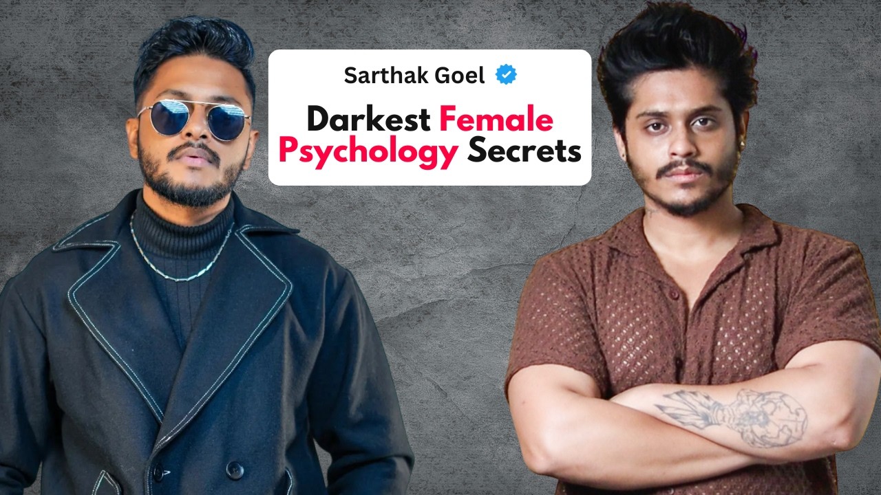 Understanding Female Psychology, How to Move On, Hustle Culture Ft.@SarthakGoel Ep.01 Zahid Akhtar