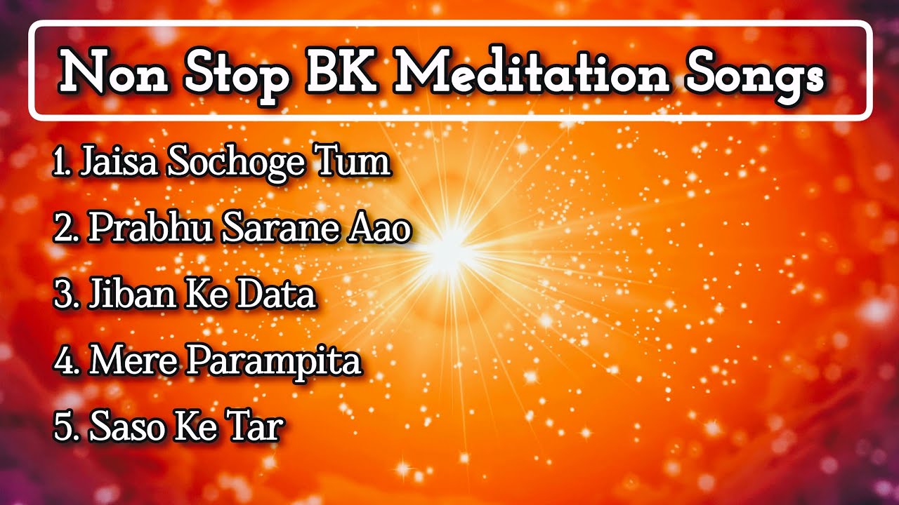 Non Stop BK Meditation Songs | BK Meditation Songs | BK Mantosh