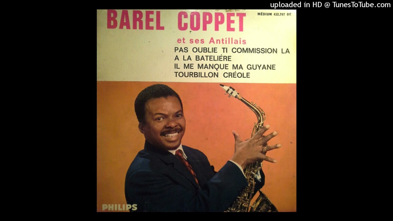 Barel Coppet Et Ses Antillais - Pas Oubli&eacute; Ti Commission La
