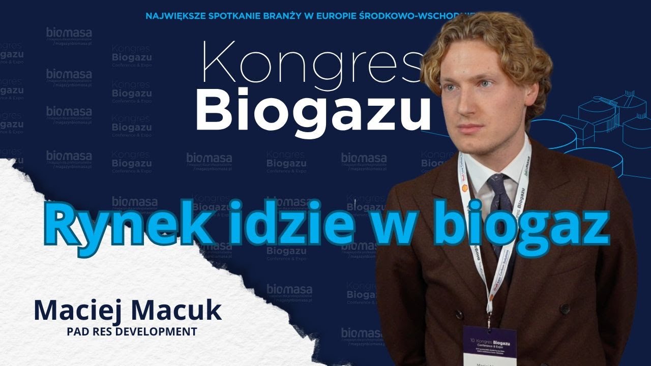 Dlaczego PAD RES DEVELOPMENT wchodzi w biogaz? Magazynowanie energii i kogeneracja | Kongres Biogazu