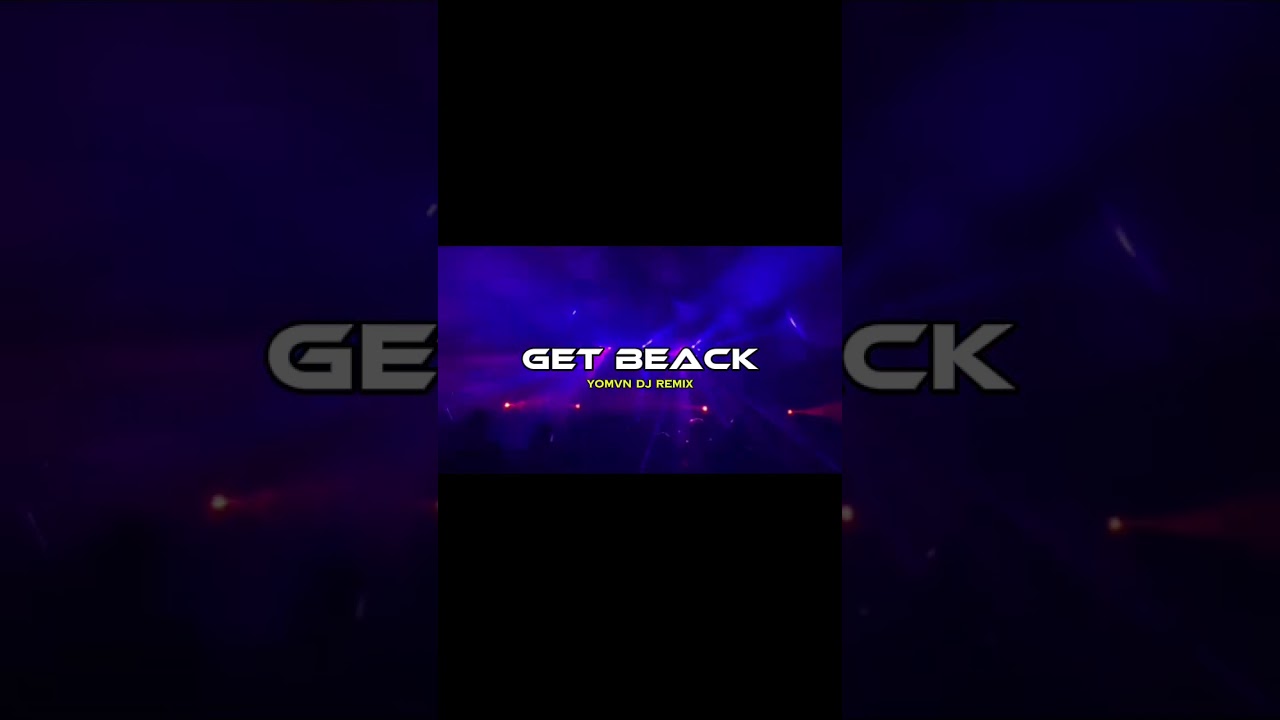 GET BEACK‼️ - ( Yomvn DJ Remix ) _ New 2026