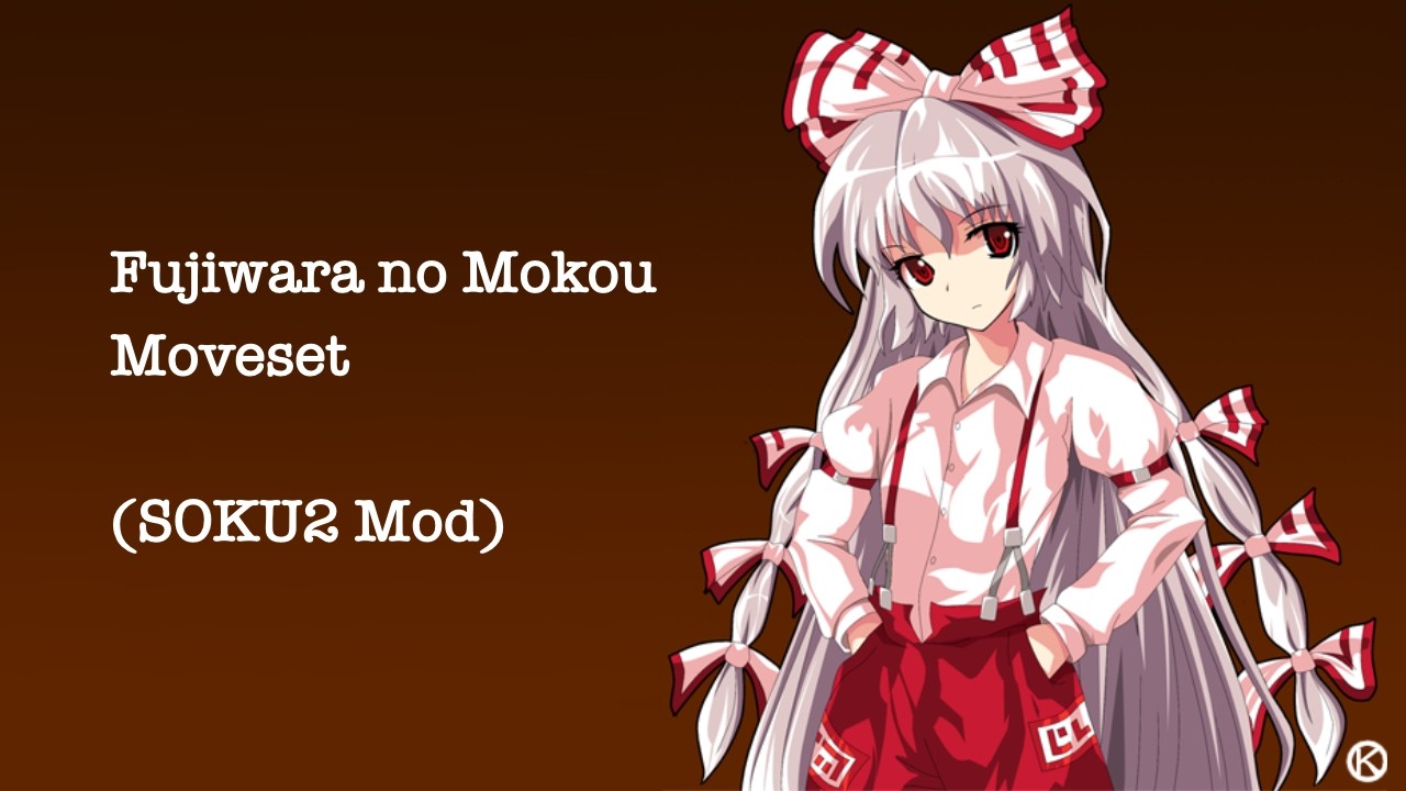 (SOKU2) Fujiwara no Mokou Moveset