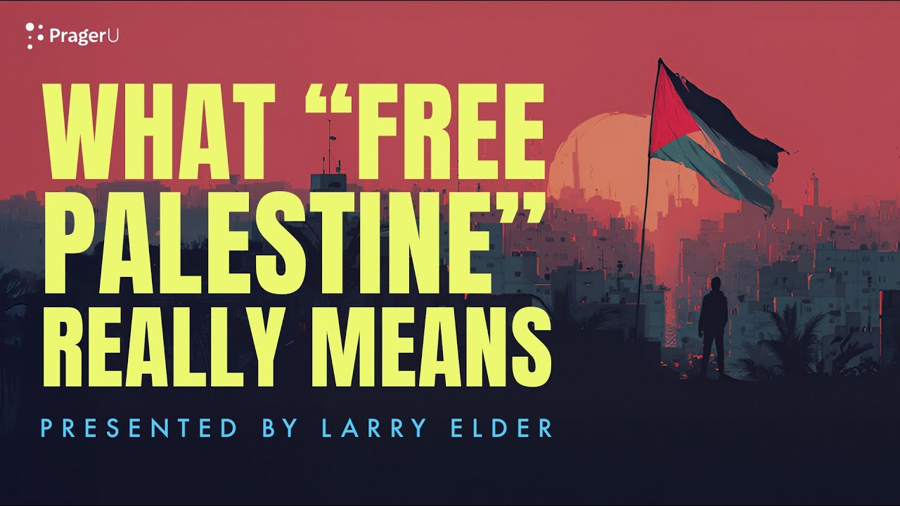 What &ldquo;Free Palestine&rdquo; Really Means | 5-Minute Videos | PragerU