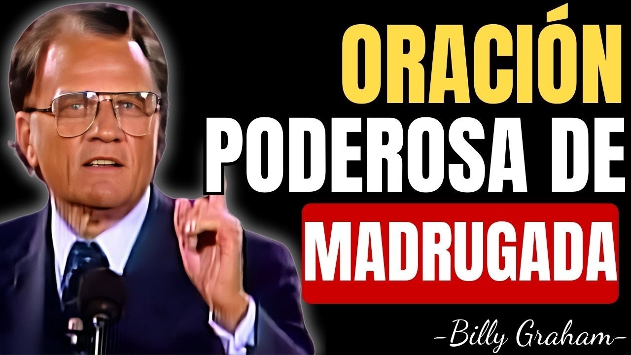 SI TE LEVANTAS DE MADRUGADA, DI ESTA ORACIÓN PODEROSA | Billy Graham Predicas En Español