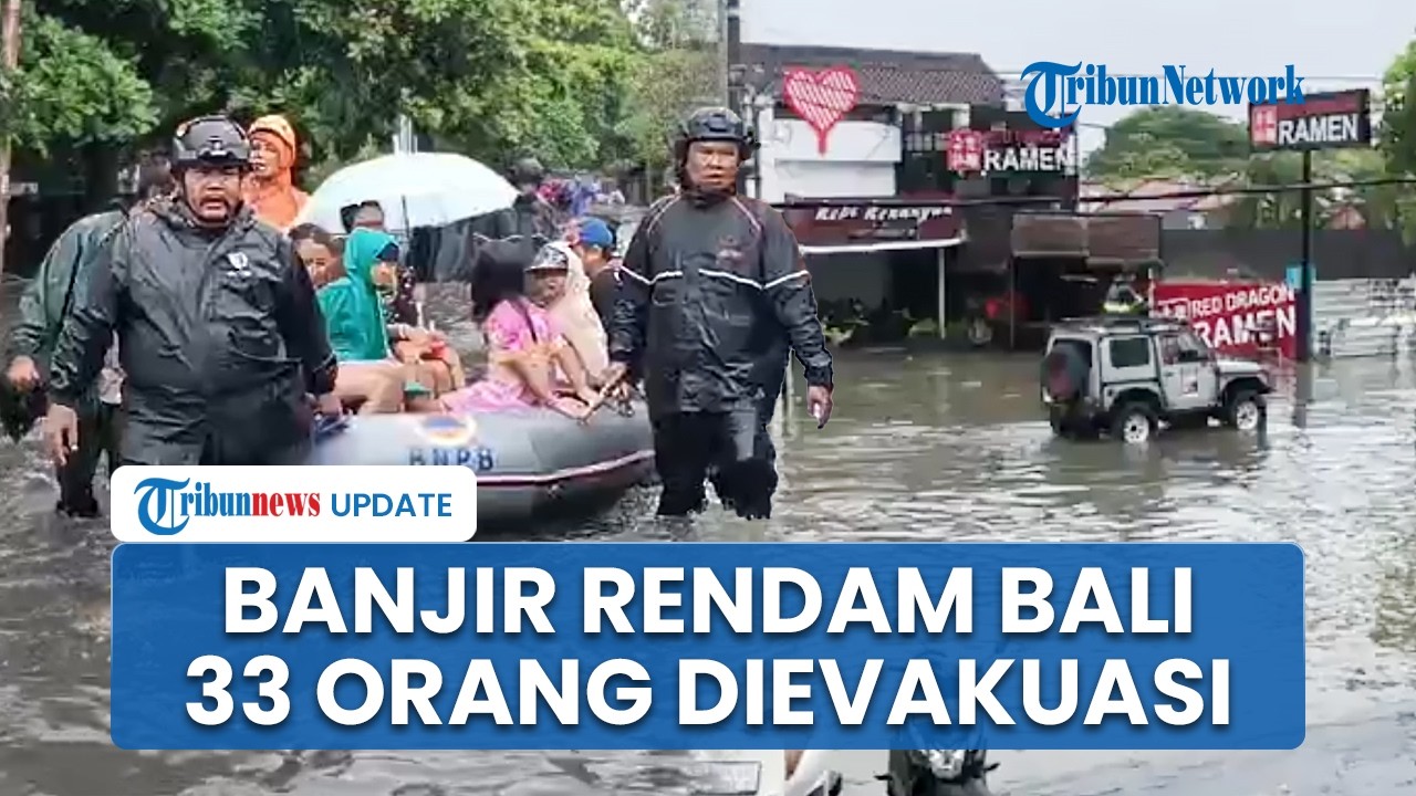 Denpasar Dikepung Banjir: Ketinggian Air Capai 1 Meter, 33 Orang Dievakuasi Termasuk 4 Bayi